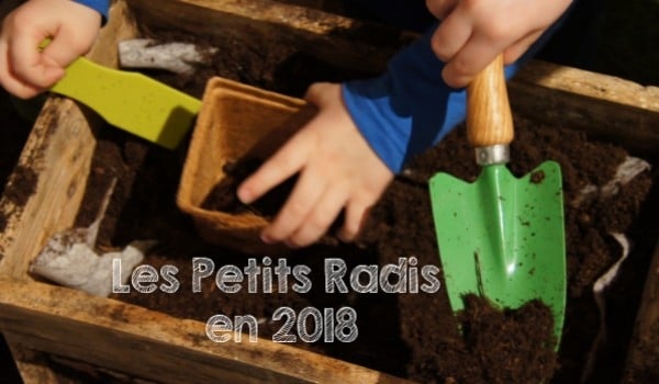 Retour en Images sur l'année 2018 des Petits Radis